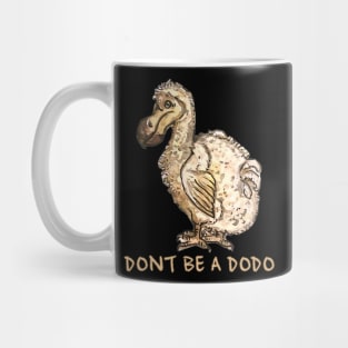 Don’t Be A Dodo Mug
